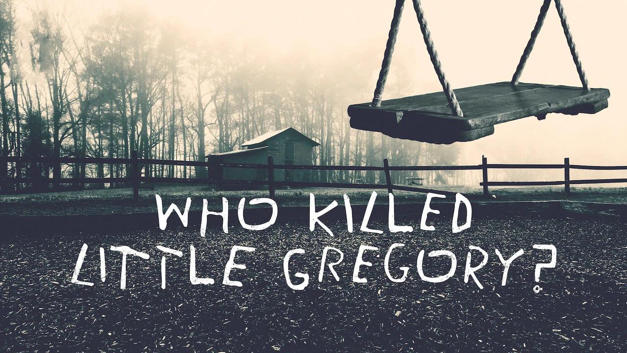 مسلسل Who Killed Little Gregory