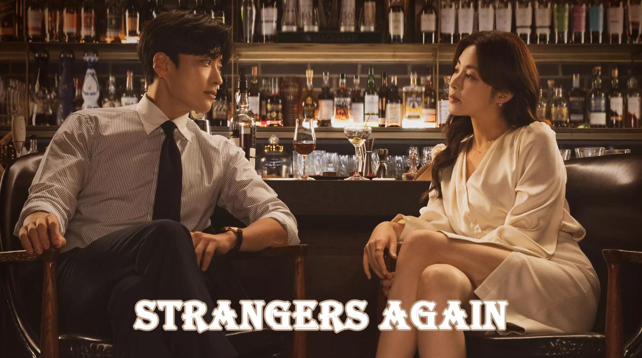 مسلسل Strangers Again الحلقة 1 الاولي مترجمة