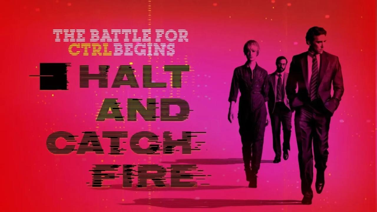 Halt and Catch Fire - وقف واشتعلت فيه النيران