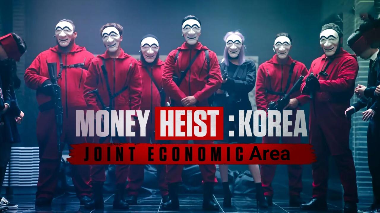 Money Heist: Korea – Joint Economic Area - سرقة الأموال: كوريا - المنطقة الاقتصادية المشتركة