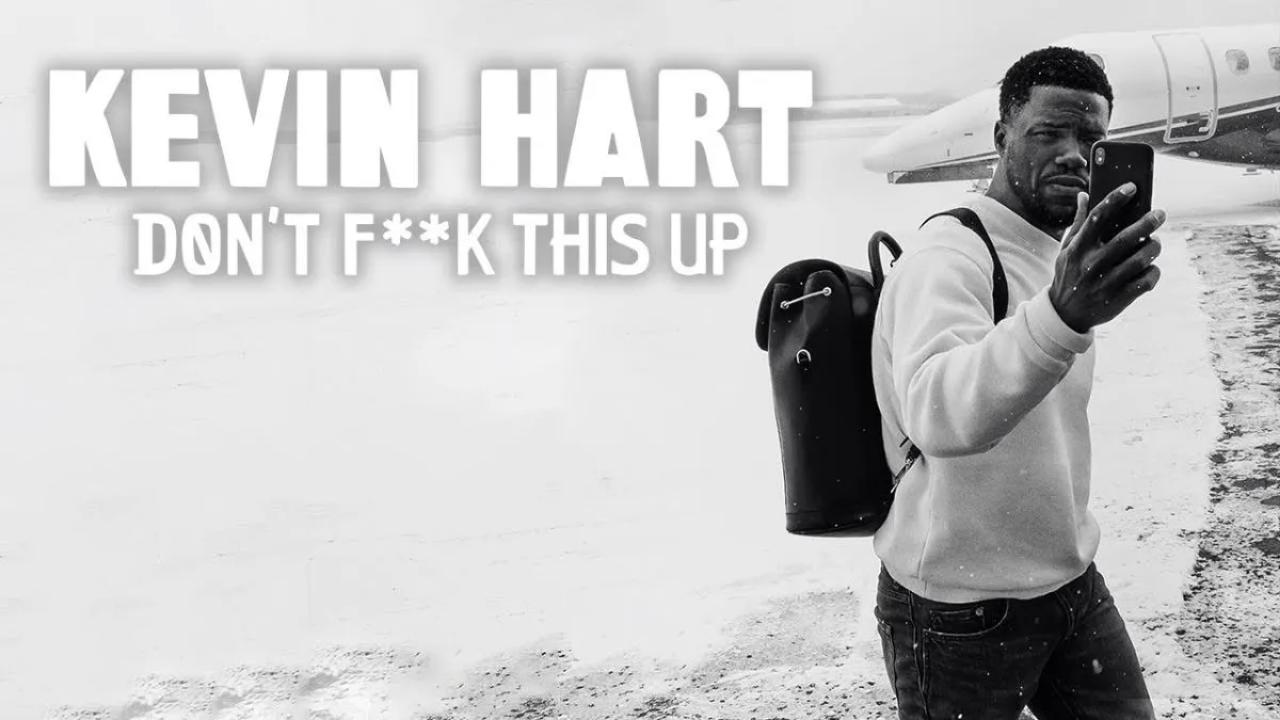 مسلسل Kevin Hart: Don't Fuck This Up