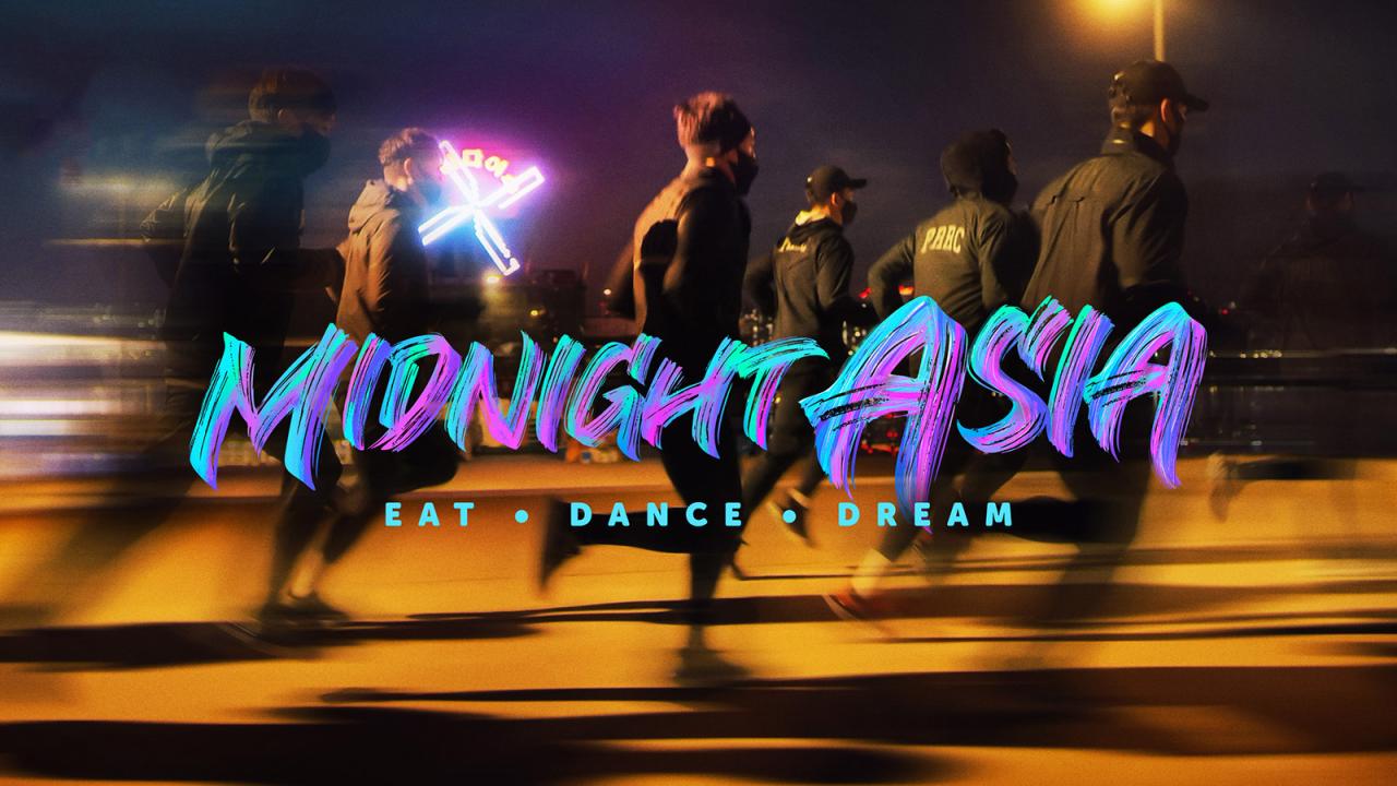Midnight Asia: Eat. Dance. Dream. - منتصف الليل في آسيا: تناول الطعام. الرقص. حلم.