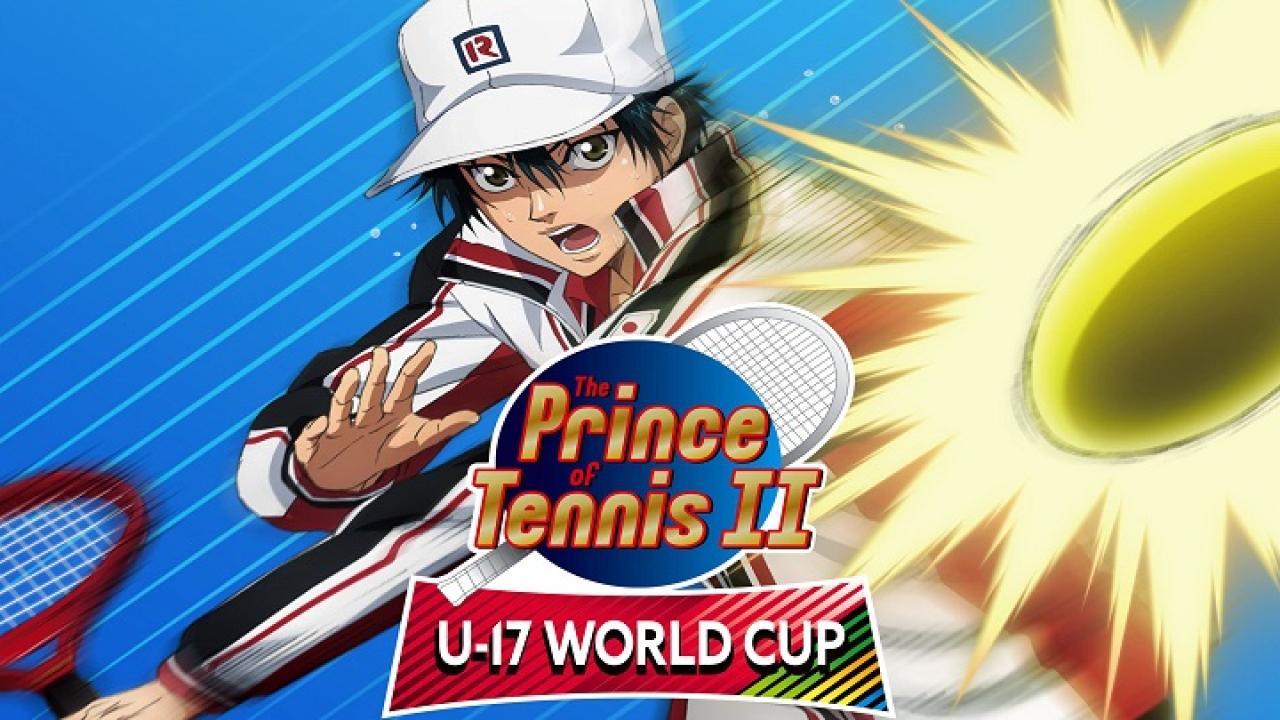 انمي The Prince of Tennis II: U-17 World Cup